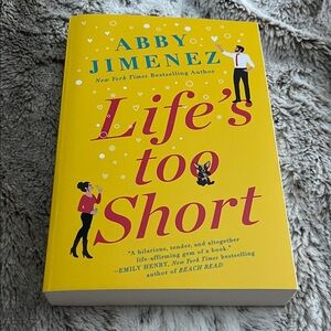 Life’s too short - Abby Jimenez - Romance fiction